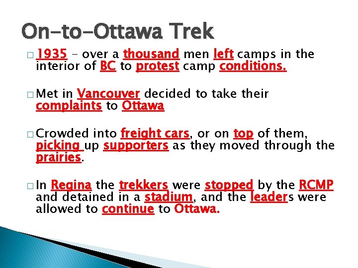 On-to-Ottawa Trek � 1935 - over a thousand men left camps in the interior