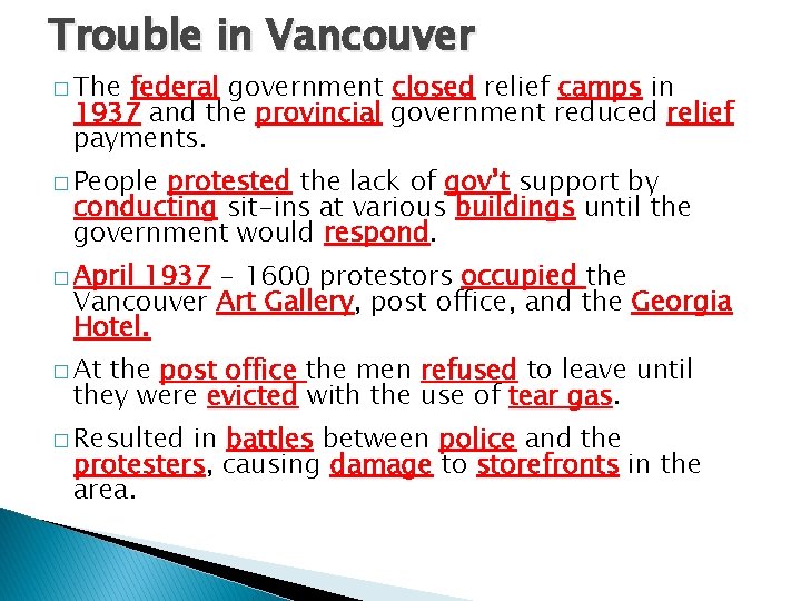 Trouble in Vancouver � The federal government closed relief camps in 1937 and the