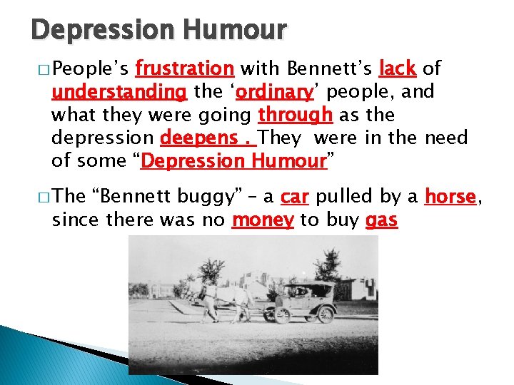 Depression Humour � People’s frustration with Bennett’s lack of understanding the ‘ordinary’ people, and