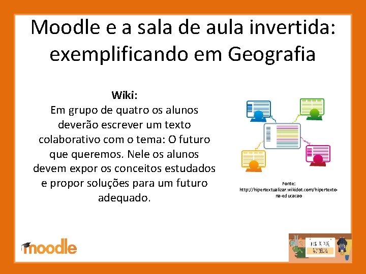 Moodle e a sala de aula invertida: exemplificando em Geografia Wiki: Em grupo de