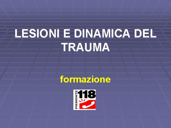 LESIONI E DINAMICA DEL TRAUMA formazione 