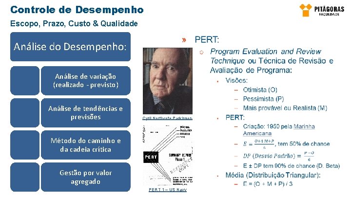 Controle de Desempenho Escopo, Prazo, Custo & Qualidade Análise do Desempenho: » Análise de