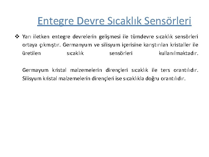 Entegre Devre Sıcaklık Sensörleri v Yarı iletken entegre devrelerin gelişmesi ile tümdevre sıcaklık sensörleri Entegre Devre Sıcaklık Sensörleri v Yarı iletken entegre devrelerin gelişmesi ile tümdevre sıcaklık sensörleri