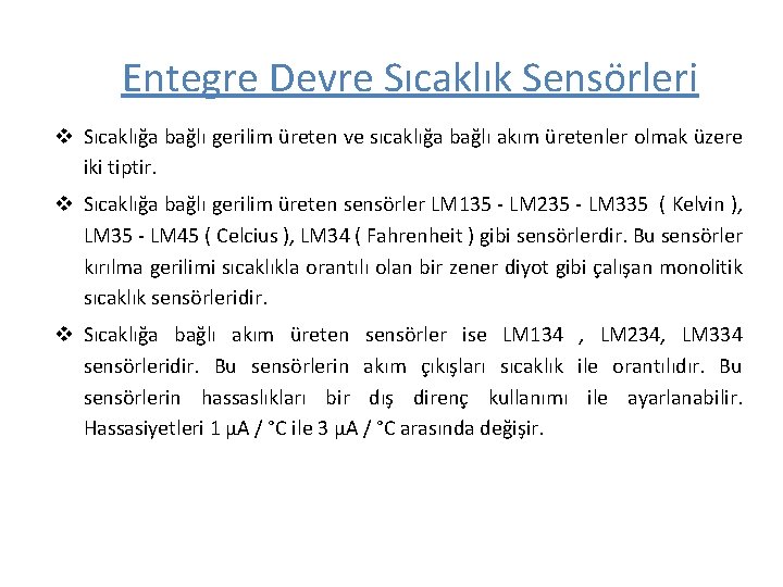 Entegre Devre Sıcaklık Sensörleri v Sıcaklığa bağlı gerilim üreten ve sıcaklığa bağlı akım üretenler Entegre Devre Sıcaklık Sensörleri v Sıcaklığa bağlı gerilim üreten ve sıcaklığa bağlı akım üretenler