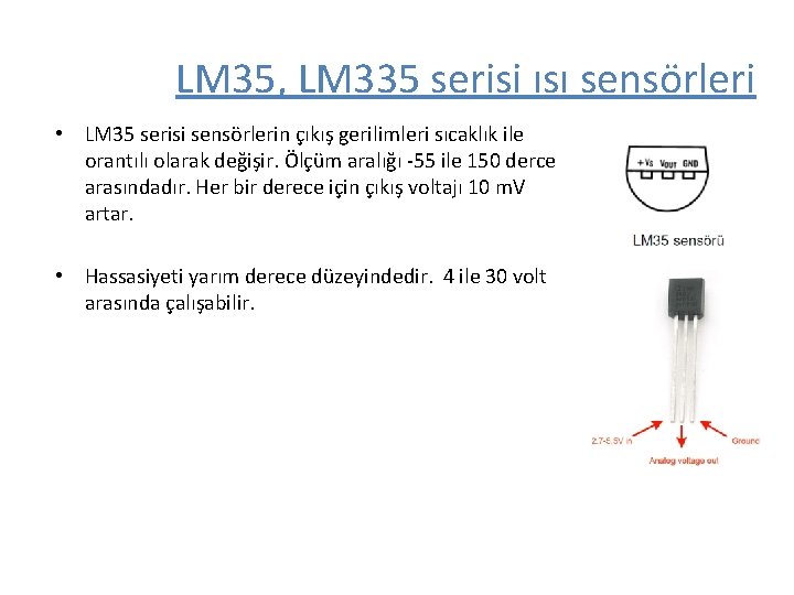 LM 35, LM 335 serisi ısı sensörleri • LM 35 serisi sensörlerin çıkış gerilimleri LM 35, LM 335 serisi ısı sensörleri • LM 35 serisi sensörlerin çıkış gerilimleri