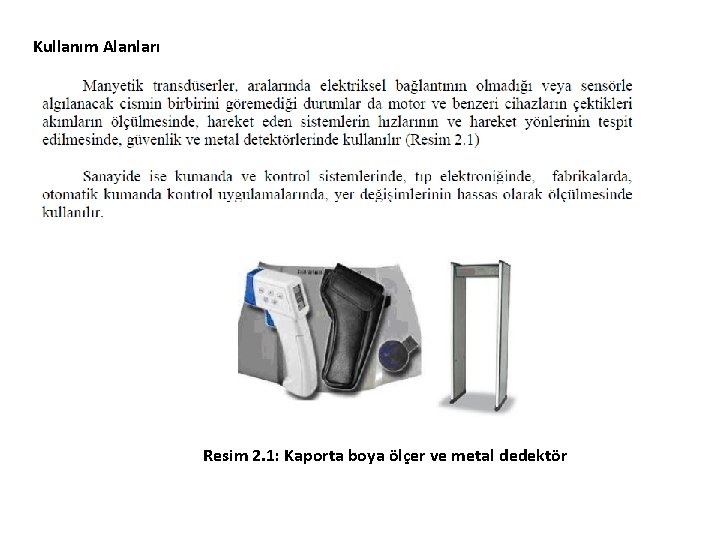 Kullanım Alanları Resim 2. 1: Kaporta boya ölçer ve metal dedektör Kullanım Alanları Resim 2. 1: Kaporta boya ölçer ve metal dedektör