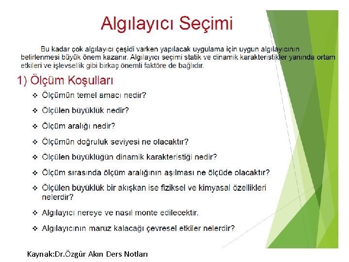 Kaynak: Dr. Özgür Akın Ders Notları Kaynak: Dr. Özgür Akın Ders Notları