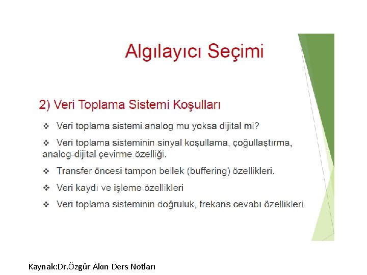 Kaynak: Dr. Özgür Akın Ders Notları Kaynak: Dr. Özgür Akın Ders Notları