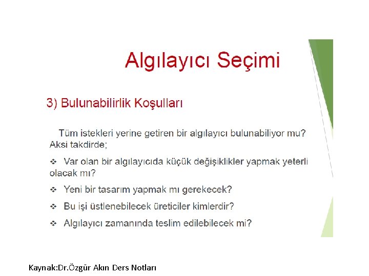 Kaynak: Dr. Özgür Akın Ders Notları Kaynak: Dr. Özgür Akın Ders Notları