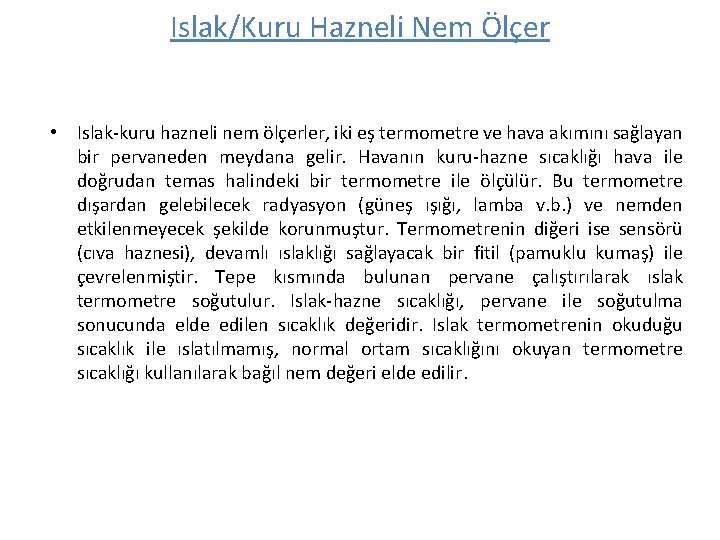 Islak/Kuru Hazneli Nem Ölçer • Islak-kuru hazneli nem ölçerler, iki eş termometre ve hava Islak/Kuru Hazneli Nem Ölçer • Islak-kuru hazneli nem ölçerler, iki eş termometre ve hava