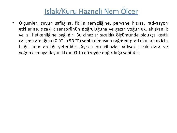 Islak/Kuru Hazneli Nem Ölçer • Ölçümler, suyun saflığına, fitilin temizliğine, pervane hızına, radyasyon etkilerine, Islak/Kuru Hazneli Nem Ölçer • Ölçümler, suyun saflığına, fitilin temizliğine, pervane hızına, radyasyon etkilerine,