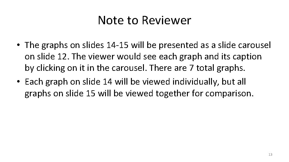 Note to Reviewer • The graphs on slides 14 -15 will be presented as