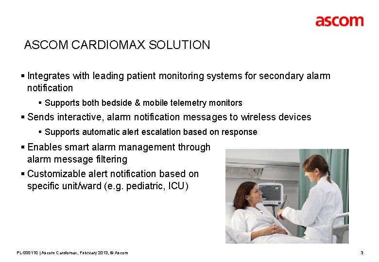  ASCOM CARDIOMAX SOLUTION § Integrates with leading patient monitoring systems for secondary alarm