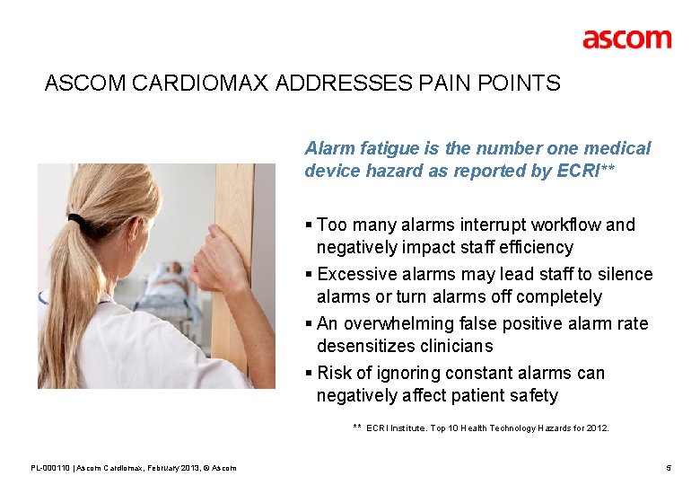  ASCOM CARDIOMAX ADDRESSES PAIN POINTS Alarm fatigue is the number one medical device