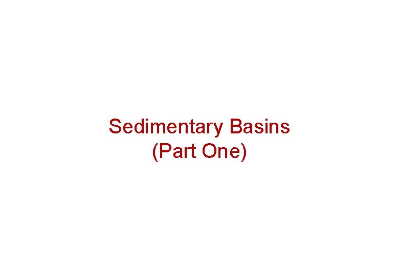 Sedimentary Basins (Part One) 