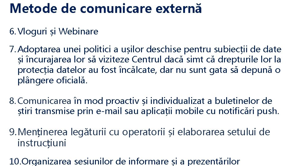 Metode de comunicare externă 6. Vloguri și Webinare 7. Adoptarea unei politici a ușilor