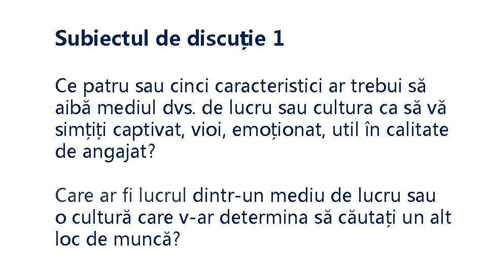 Subiectul de discuție 1 Ce patru sau cinci caracteristici ar trebui să aibă mediul