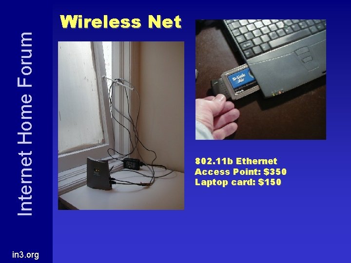 Internet Home Forum in 3. org Wireless Net 802. 11 b Ethernet Access Point: