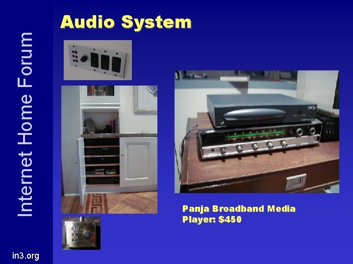 Internet Home Forum in 3. org Audio System Panja Broadband Media Player: $450 