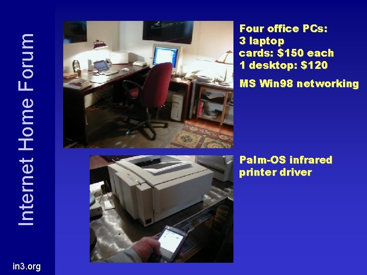 Internet Home Forum in 3. org Four office PCs: 3 laptop cards: $150 each