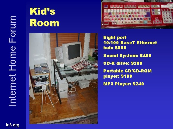 Internet Home Forum in 3. org Kid’s Room Eight port 10/100 Base. T Ethernet