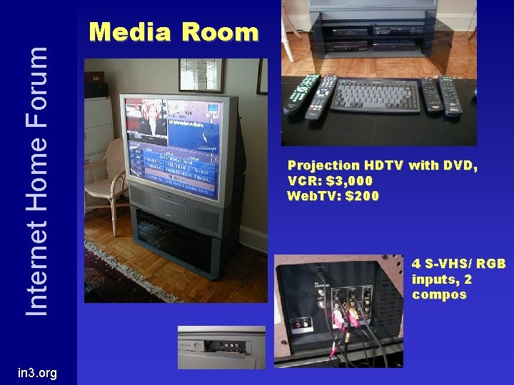 Internet Home Forum in 3. org Media Room Projection HDTV with DVD, VCR: $3,