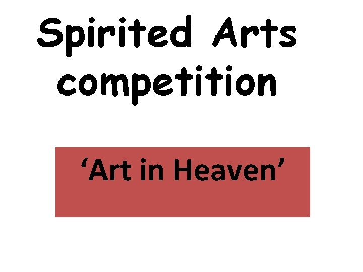 Spirited Arts competition ‘Art in Heaven’ Spirited Arts competition ‘Art in Heaven’