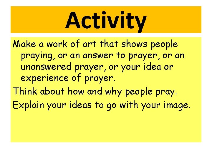 Activity Make a work of art that shows people praying, or an answer to Activity Make a work of art that shows people praying, or an answer to