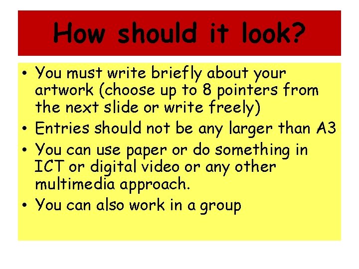 How should it look? • You must write briefly about your artwork (choose up How should it look? • You must write briefly about your artwork (choose up