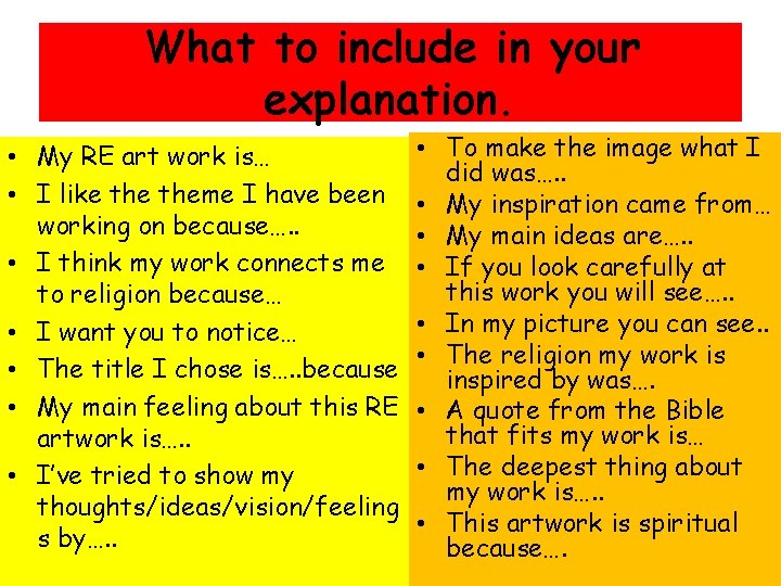 What to include in your explanation. • My RE art work is… • I What to include in your explanation. • My RE art work is… • I