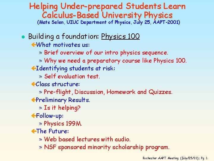 Helping Under-prepared Students Learn Calculus-Based University Physics (Mats Selen, UIUC Department of Physics, July