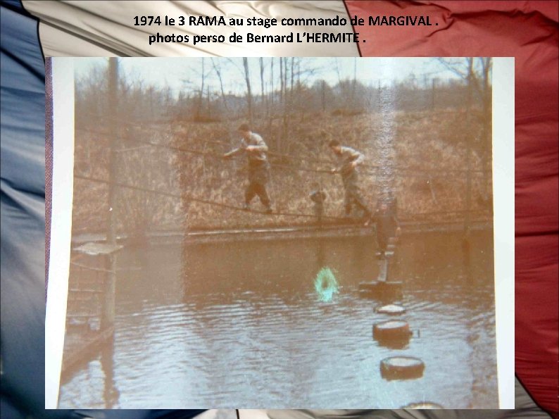 1974 le 3 RAMA au stage commando de MARGIVAL. photos perso de Bernard L’HERMITE.