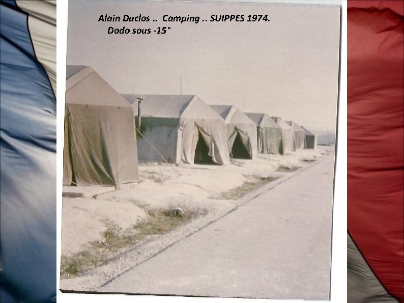  Alain Duclos. . Camping. . SUIPPES 1974. Dodo sous -15° 