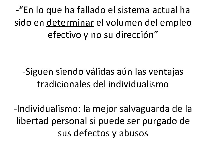 -“En lo que ha fallado el sistema actual ha sido en determinar el volumen