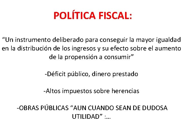 POLÍTICA FISCAL: “Un instrumento deliberado para conseguir la mayor igualdad en la distribución de