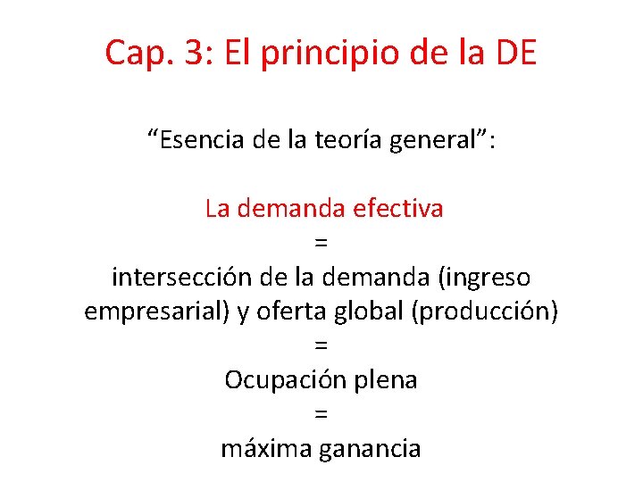 Cap. 3: El principio de la DE “Esencia de la teoría general”: La demanda
