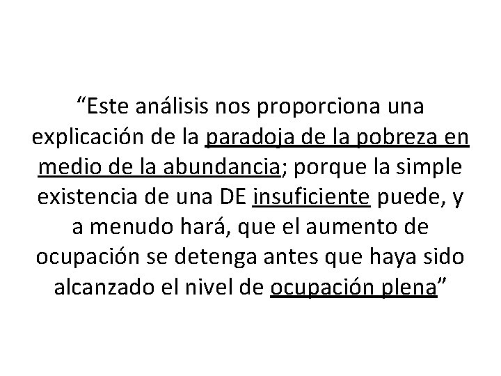 “Este análisis nos proporciona una explicación de la paradoja de la pobreza en medio