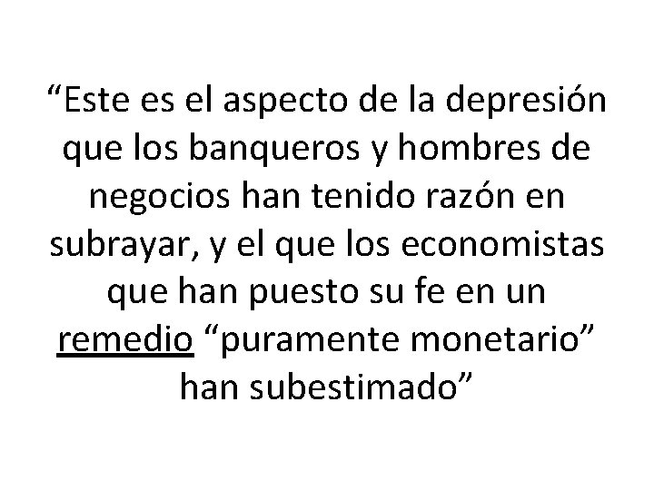 “Este es el aspecto de la depresión que los banqueros y hombres de negocios