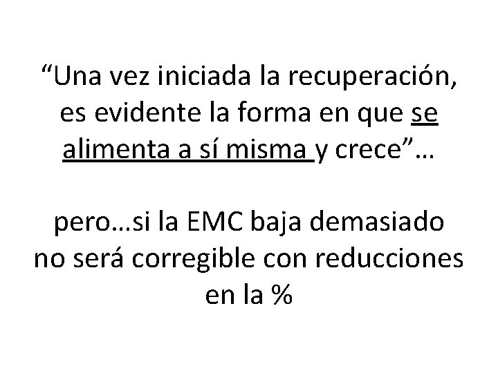 “Una vez iniciada la recuperación, es evidente la forma en que se alimenta a