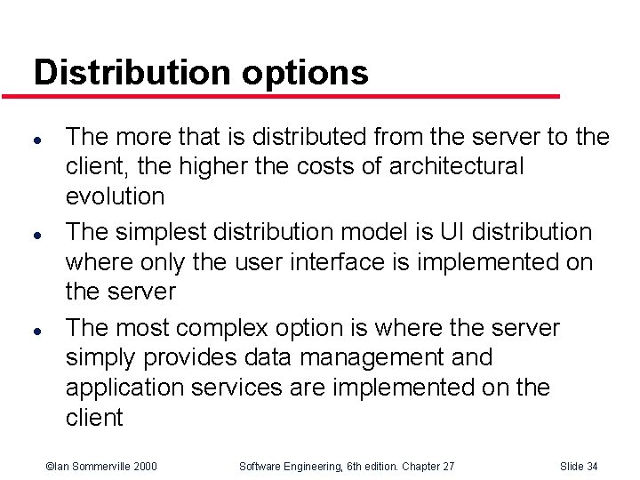 Distribution options l l l The more that is distributed from the server to