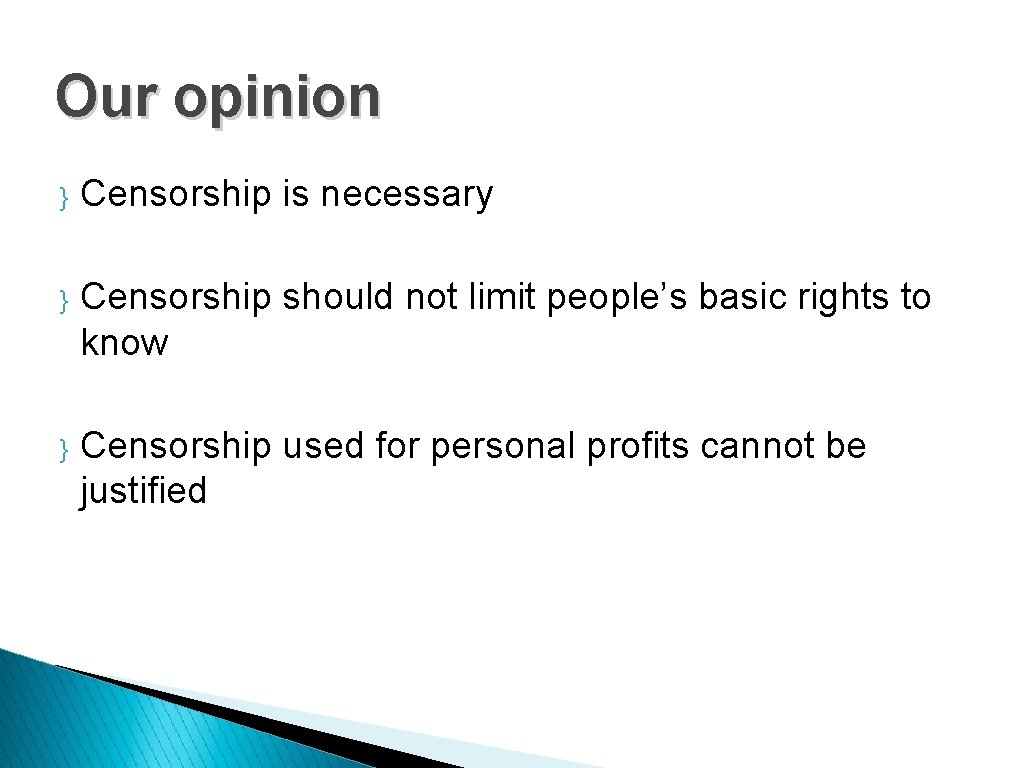 Our opinion } Censorship is necessary } Censorship should not limit people’s basic rights