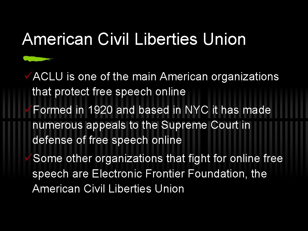 American Civil Liberties Union üACLU is one of the main American organizations that protect