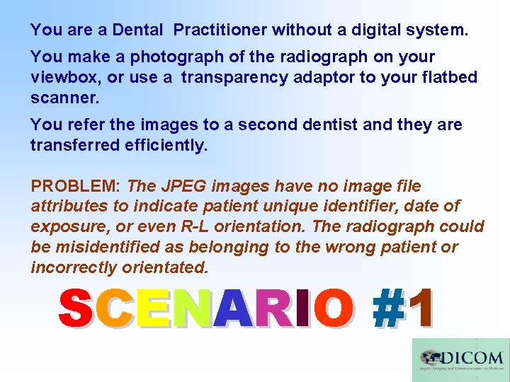 You are a Dental Practitioner without a digital system. You make a photograph of You are a Dental Practitioner without a digital system. You make a photograph of