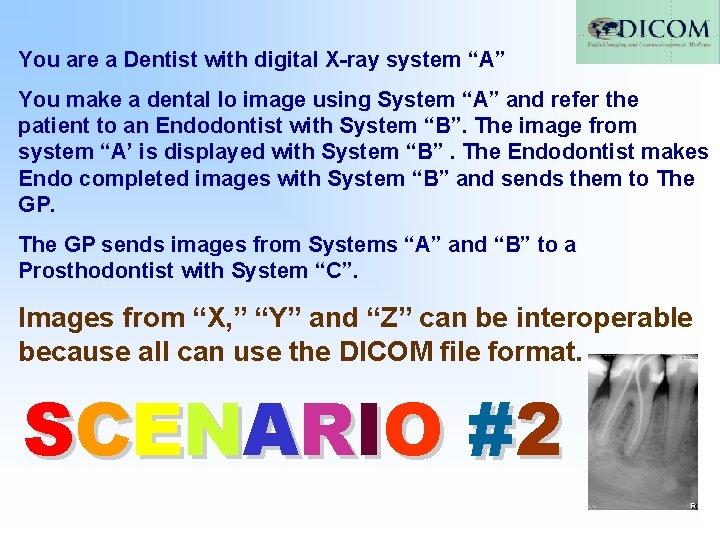 You are a Dentist with digital X-ray system “A” You make a dental Io You are a Dentist with digital X-ray system “A” You make a dental Io