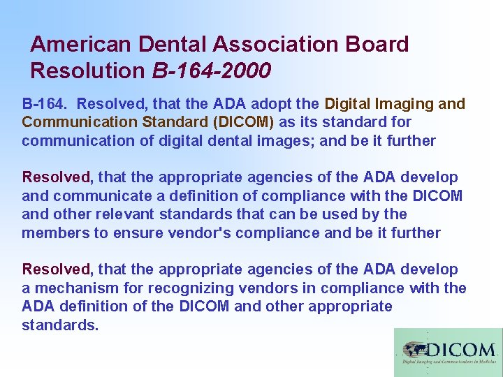 American Dental Association Board Resolution B-164 -2000 B-164. Resolved, that the ADA adopt the American Dental Association Board Resolution B-164 -2000 B-164. Resolved, that the ADA adopt the