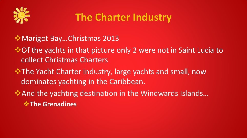 The Charter Industry v. Marigot Bay…Christmas 2013 v. Of the yachts in that picture