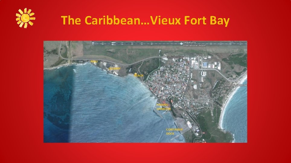 The Caribbean…Vieux Fort Bay 