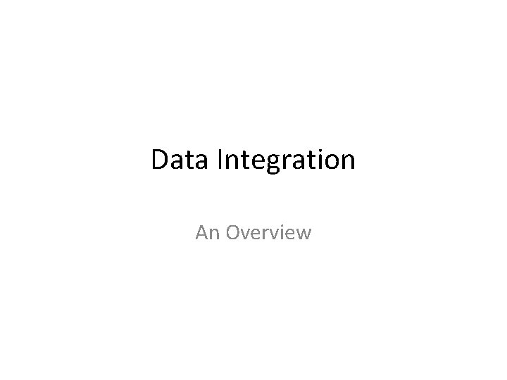 Data Integration An Overview 