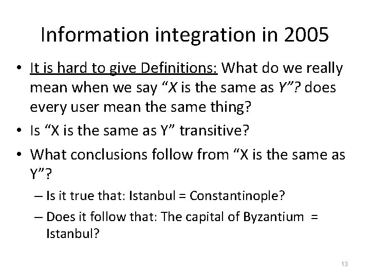 Information integration in 2005 • It is hard to give Definitions: What do we