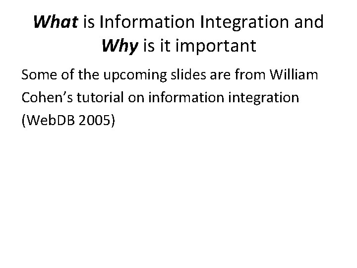 What is Information Integration and Why is it important Some of the upcoming slides